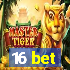 16 bet